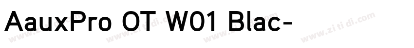 AauxPro OT W01 Blac字体转换 AauxPro OT W01 Blac字体转换